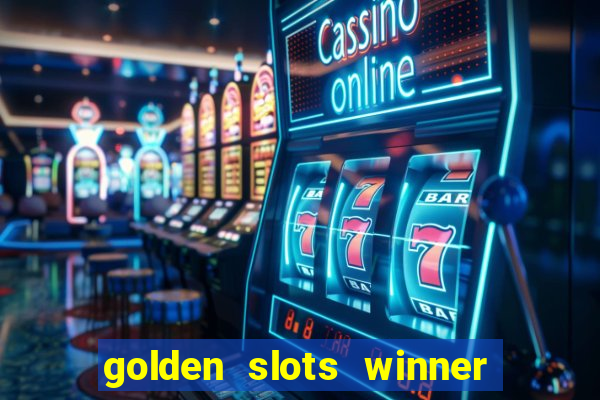 golden slots winner paga mesmo